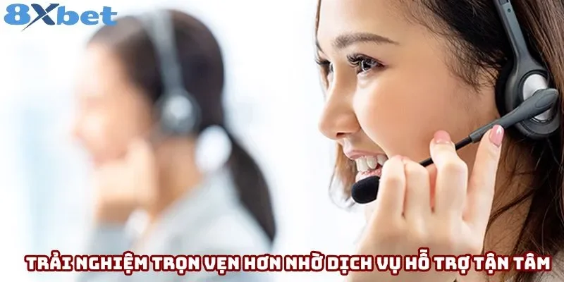Trải nghiệm trọn vẹn hơn nhờ dịch vụ hỗ trợ tận tâm Trải nghiệm trọn vẹn hơn nhờ dịch vụ hỗ trợ tận tâm