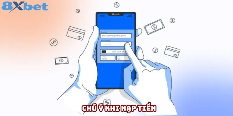 Chú ý khi nạp tiền Chú ý khi nạp tiền